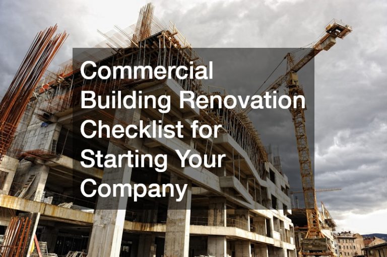 Commercial Building Renovation Checklist for Starting Your Company